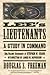 Lee's Lieutenants: A Study in Command by Douglas Southall Freeman Published by Simon & Schuster abridged edition (2001) Paperback