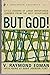 But God!: Little Lessons of Large Importance Learned from the Holy Scriptures