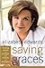 Saving Graces: Finding Solace and Strength from Friends and Strangers Hardcover September 26, 2006