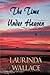 The Time Under Heaven by Laurinda Wallace (2012-05-31)