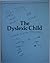 The Dyslexic Child by Drake D. Duane