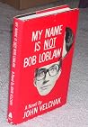 My Name Is Not Bob Loblaw