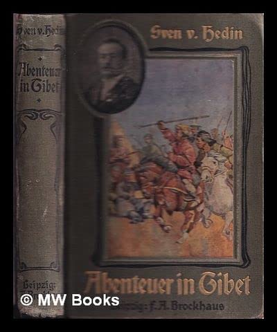 Abenteuer in Tibet. Mit 137 Abbildungen [including a portrait], 8 bunten Tafeln und 4 Karten (Hardcover)
