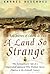 A Land So Strange: The Epic Journey of Cabeza de Vaca by Andre Resendez (2009-01-06)