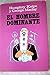 El hombre dominante: La mís...