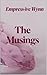 The Musings by Empress-Ive Wynn