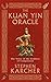 The Kuan Yin Oracle: The Voice of The Goddess of Compassion by Stephen Karcher (2003-07-01)