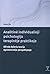Analitinė individualioji psichologija terapinėje praktikoje. Alfredo Adlerio teorija egzistencinėje perspektyvoje