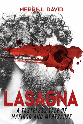 Lasagna: A Tasteless Tale of Mafioso and Meat Sause (Kindle Edition)