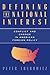 Defining the National Interest: Conflict and Change in American Foreign Policy (American Politics and Political Economy) 1st edition by Trubowitz, Peter (1998) Paperback