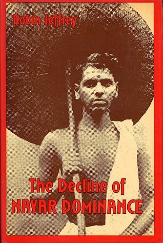The decline of Nayar dominance: Society and politics in Travancore, 1847-1908