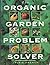 Organic Garden Problem Solver: The Organic Garden Problem Solver