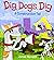 Dig, Dogs, Dig: A Construct...