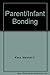 Parent/Infant Bonding by Marshall H. Klaus (1982-03-30)