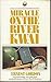 Miracle on the River Kwai by Ernest Gordon
