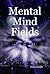 Mental Mind Fields