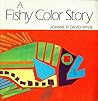 A Fishy Color Story A Fishy Color Story