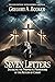 Seven Letters by Gregory A. Booker Seven Letters by Gregory A. Booker