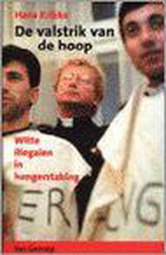 De valstrik van de hoop: witte illegalen in hongerstaking (Paperback)