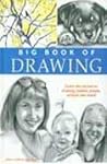 Big Book Of Drawing: Sketching And Drawing, Draw Real Animals, Secrets To Drawing Realistic Faces, Fast Sketching Techniques Big Book Of Drawing: Sketching And Drawing, Draw Real Animals, Secrets To Drawing Realistic Faces, Fast Sketching Techniques