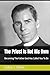 The Priest is Not His Own: Becoming The Father God Has Called You To Be