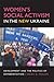 Women's Social Activism in the New Ukraine by Phillips, Sarah... by Sarah D. Phillips