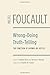 Wrong-Doing, Truth-Telling: The Function of Avowal in Justice by Michel Foucault (2014-06-04)
