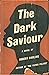 The Dark Saviour