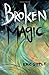 [ { BROKEN MAGIC } ] by Sipple, Eric (AUTHOR) Sep-12-2012 [ Paperback ]