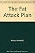 The Fat Attack Plan by Natow, Annette B., Heslin, Jo-Ann (1990) Hardcover