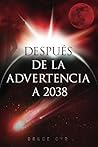 DESPUÉS DE LA ADVERTENCIA A 2038 (Spanish Edition)