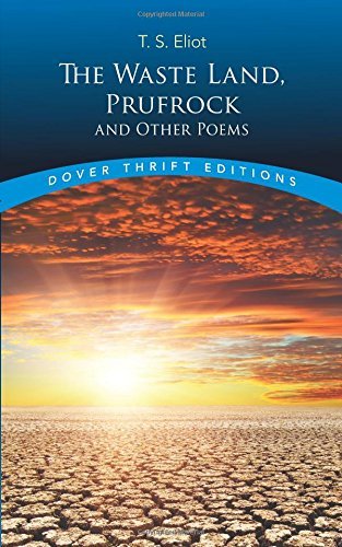 [The Waste Land, Prufrock, and Other Poems (Dover Thrift S.)] [Author: Eliot, T. S.] [January, 1998]