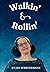 Walkin' & Rollin' by Jan Scheuermann