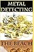 Metal Detecting the Beach (Paperback)--by Mark Smith [2013 Edition]