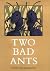 Two Bad Ants