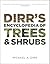 Michael A. Dirr'sDirr's Encyclopedia of Trees and Shrubs [Hardcover]2011