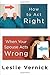 How to Act Right When Your Spouse Acts Wrong [Paperback] [2009] (Author) Leslie Vernick