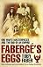 Faberge's Eggs: One Man's Masterpieces and the End of an Empire by Toby Faber (2009-03-06)