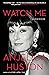 Watch Me by Anjelica Huston (21-May-2015) Paperback