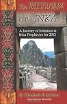 The RETURN of the INKA: A Journey of Initiation & Inka Prophecies for 2012 by Elizabeth B. Jenkins (20-Apr-2009) Paperback The RETURN of the INKA: A Journey of Initiation & Inka Prophecies for 2012 by Elizabeth B. Jenkins (20-Apr-2009) Paperback