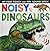 [Noisy Dinosaurs (Noisy Touch-and-Feel Books)] [By: Jonathan Litton] [June, 2015]