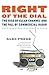 Right of the Dial: The Rise of Clear Channel and the Fall of Commercial Radio by Alec Foege (2009-04-14)