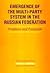 Emergence of the Multi-Party System in the Russian Federation by Archana Upadhyay