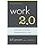 [(Work 2.0: Building the Future, One Employee at a Time )] [Author: Bill Jensen] [Dec-2002]
