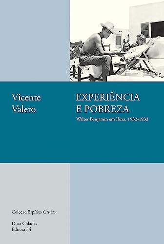 Experiencia e pobreza - Walter Benjamin em Ibiza. 1932-1933 (Em Portugues do Brasil)