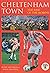 Cheltenham Town: The Rise o...