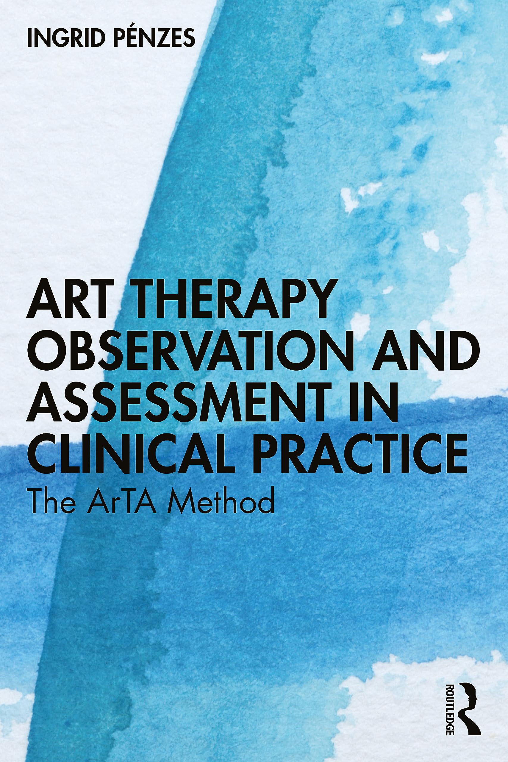 Art Therapy Observation and Assessment in Clinical Practice (Paperback)