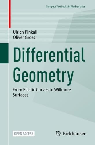 Differential Geometry: From Elastic Curves to Willmore Surfaces (Compact Textbooks in Mathematics)