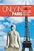 Only in Paris: A Guide to Unique Locations, Hidden Corners and Unusual Objects (Only in Guides) by Duncan J. D. Smith (2016-01-26)