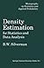 Density Estimation for Statistics and Data Analysis by B. W. Silverman (1986) Hardcover